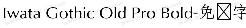 Iwata Gothic Old Pro Bold字体转换